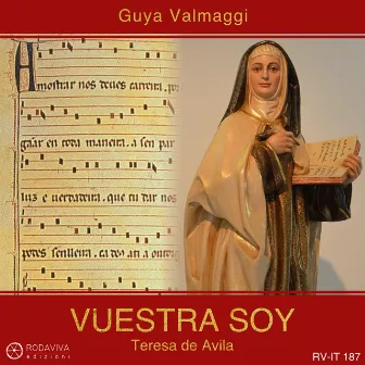 Vuestra Soy (Teresa de Avila) by Guya Valmaggi