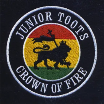 Crown of Fire by Junior Toots