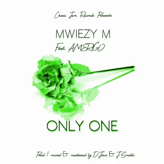 Only One by Mwiezy M