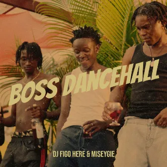 Boss Dancehall by Dj Figo Here