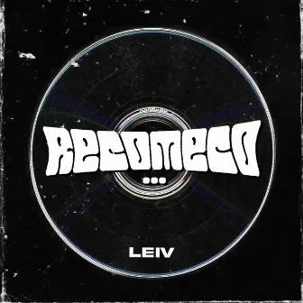 Recomeço by Leiv