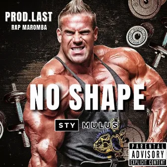 No Shape by Stymulus