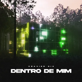 dentro de mim by XZAVIER SIX