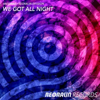 We Got All Night by Reoralin Division