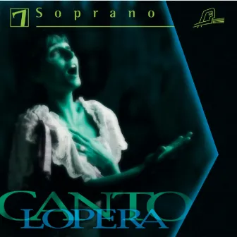 Cantolopera: Soprano Arias, Vol. 7 by Linda Campanella