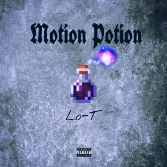 Motion Potion by Lo-T