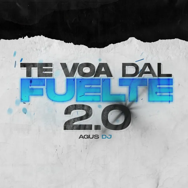 Te Voa Dal Fuelte 2.0