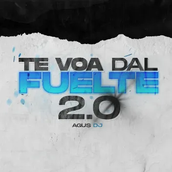 Te Voa Dal Fuelte 2.0 by Agus DJ