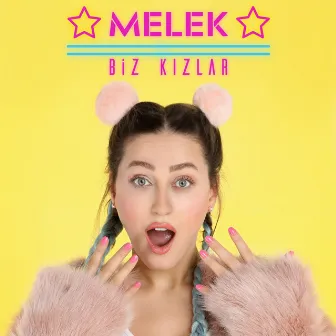 Biz Kızlar by Melek