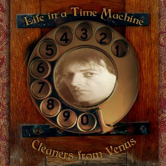 Life in a Time Machine by The Cleaners From Venus