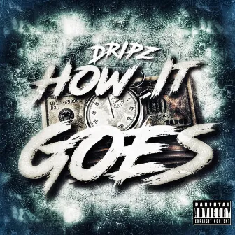 How It Goes by Dripz