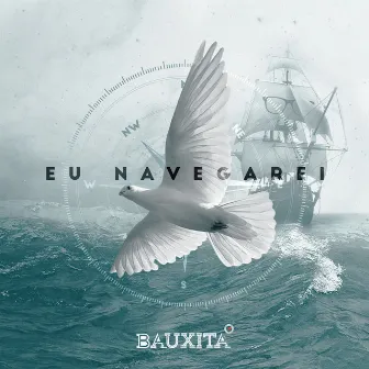 Eu Navegarei by Bauxita