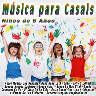 Música para Casals: Niños de 5 Años by Los Pequeguays