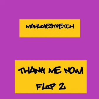 Thank Me Now! Flip 2 (Instrumental) by ManLikeStretch