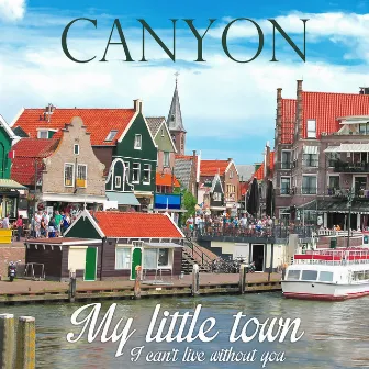 My Littlle Town by Canyon