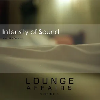 Lounge Affairs, Vol. 1 by Intensity Of Sound