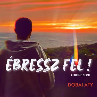 Ébressz fel! by Dobai Aty