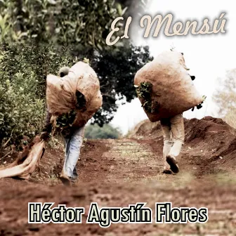 El Mensú by Hector Agustin Flores