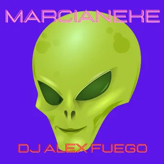 Marcianeke by dj alex fuego