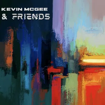 & Friends by Kevin McGee