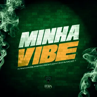 Minha Vibe by Pretão do Mt