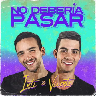 No Debería Pasar by Inti y Vicente