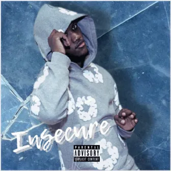 Insecure by Zay Dinero