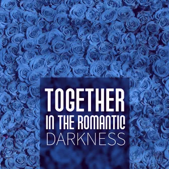 Together in the Romantic Darkness – Both, Sparkling Candles, Food by Peaceful Romantic Piano Music Consort