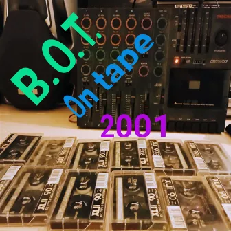 On Tape 2001 by B.O.T.