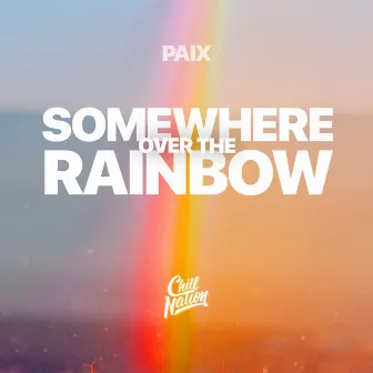 Somewhere over the Rainbow by Paix