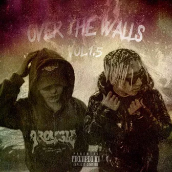 Over The Walls vol.1.5 by Lil Nes