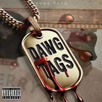 Dawg Tags by Yung Tute