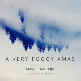 A Very Foggy Christmas (feat. The Friendly Ghosts) by Marcel Kapteijn