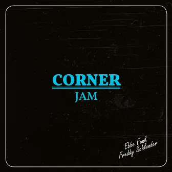 Corner Jam by Freddy Schlender