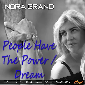 People Have the Power / Dream (Deep House Version) by Nora Grand