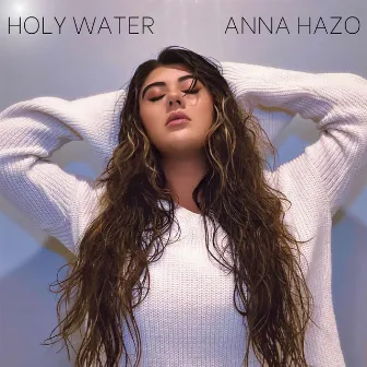 Holy Water by Anna Hazo