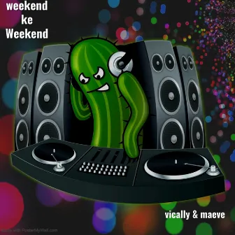 Weekend ke Weekend by Vically