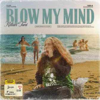 Blow My Mind by Killah Toni