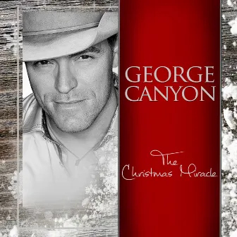 The Christmas Miracle by George Canyon