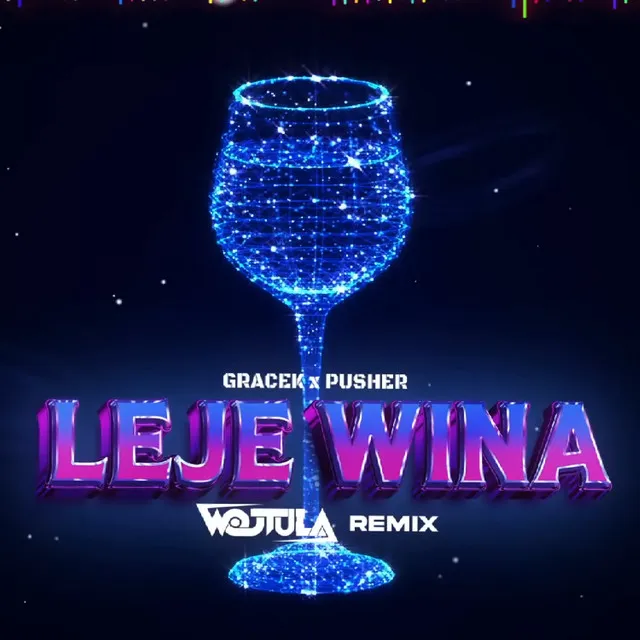 Leje Wina (WOJTULA REMIX)