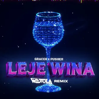 Leje Wina (WOJTULA REMIX) by Pusher