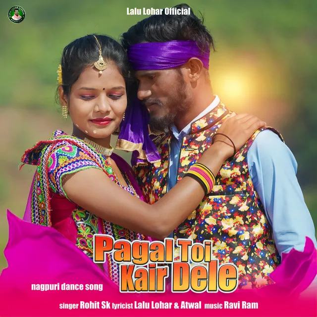 Pagal Toi Kair Dele - Nagpuri