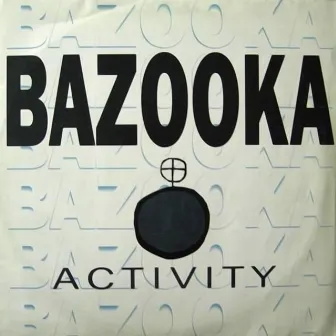 Activity by Bazooka