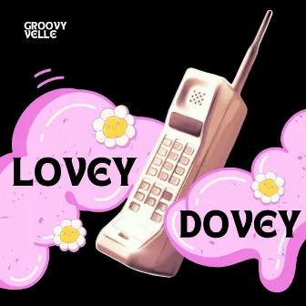 Lovey Dovey by Groovy Velle