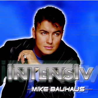 Intensiv by Mike Bauhaus