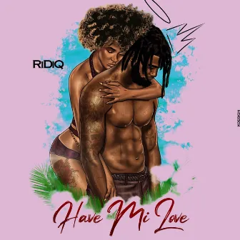 Have mi Love by Ridiq