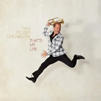 That's My Life by Dani Felber Orchestra