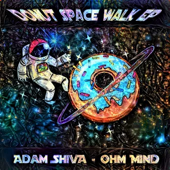 Donut Space Walk Ep by Ohm Mind