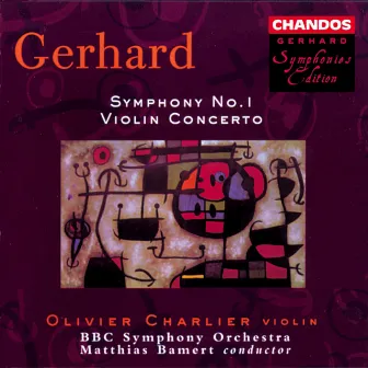 Gerhard: Symphony No. 1 & Violin Concerto by Olivier Charlier