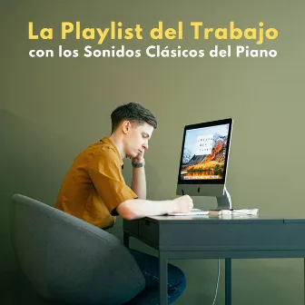 La Playlist Del Trabajo Con Los Sonidos Clásicos Del Piano by 